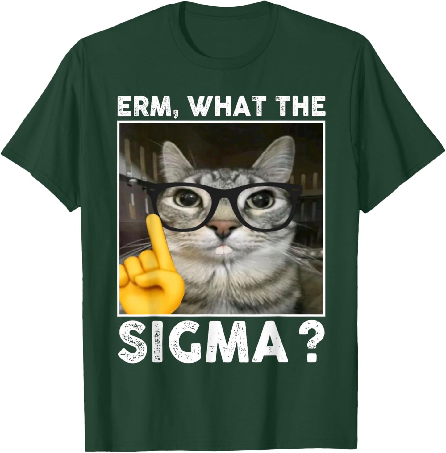 Erm, What the Sigma? Cat Meme Funny Cat With Sunglasses T-Shirt - T-Shirt | Forest