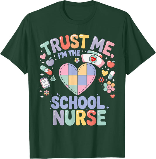 Trust Me I'm The School Nurse Funny Pun Nursing School Humor T-Shirt - T-Shirt | Forest