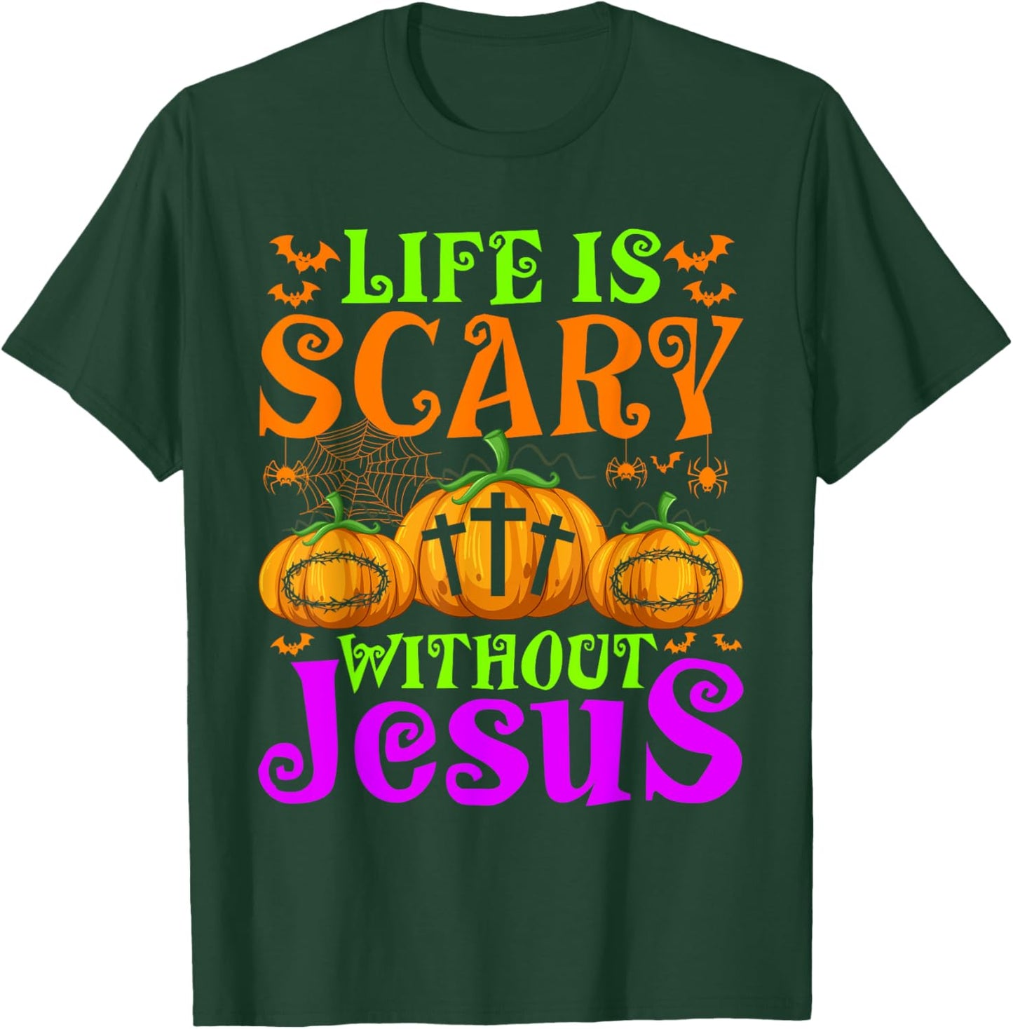 Life Is Scary Without Jesus Christian Halloween Jesus T-Shirt - T-Shirt | Forest