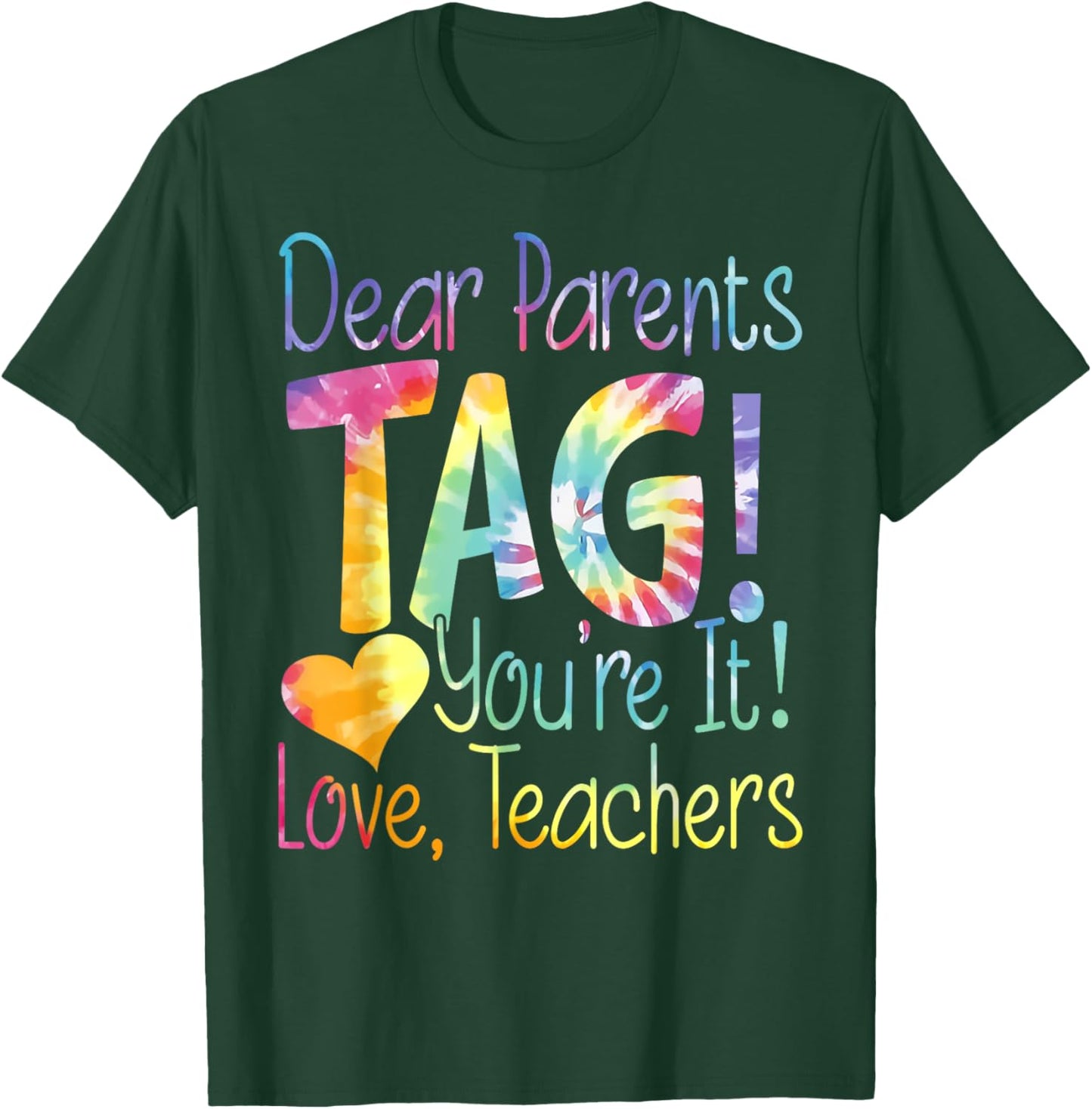 Funny Dear Parents Tag You're It Love Teachers T-Shirt - T-Shirt | Forest