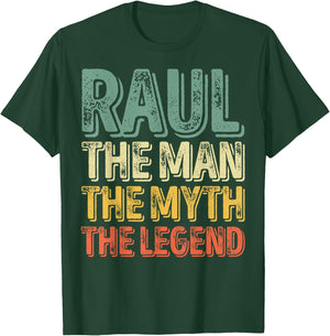 Raul The Man The Myth The Legend Shirt First Name Raul T-Shirt - T-Shirt | Forest