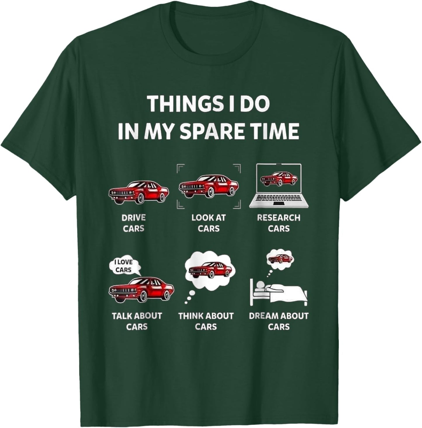 Things I Do In My Spare Time Funny Car Graphic & T-Shirt - T-Shirt | Forest