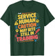 Service Human Caution May Bite Still in Training T-Shirt - T-Shirt | Forest