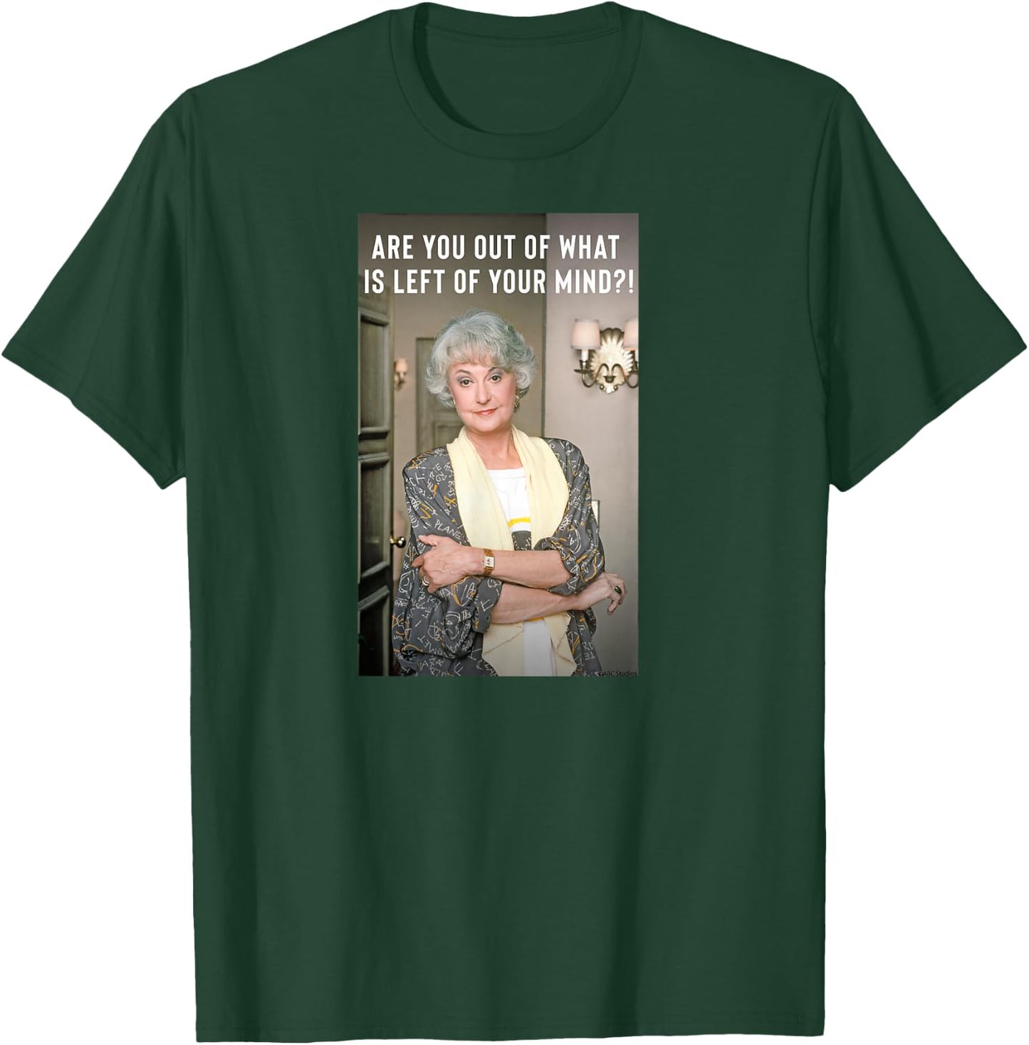 The Golden Girls - Dorothy are You Out of T-Shirt - T-Shirt | Forest