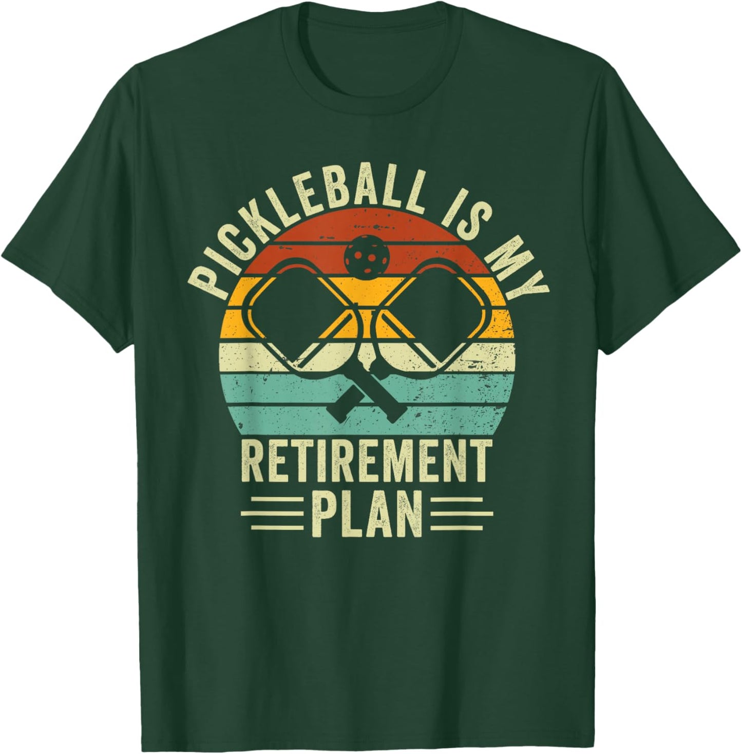 Pickleball Is My Retirement Plan Funny Retirement Pickleball T-Shirt - T-Shirt | Forest