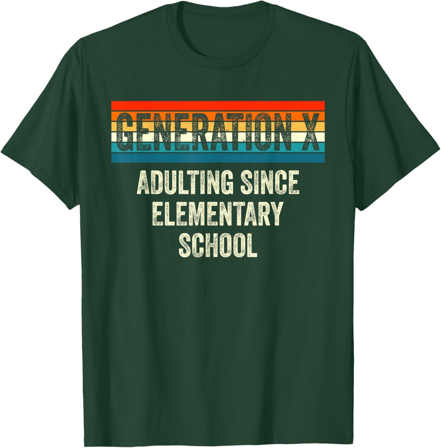 Gen X Adulting Since Elementary School Generation X Gen X T-Shirt - T-Shirt | Forest