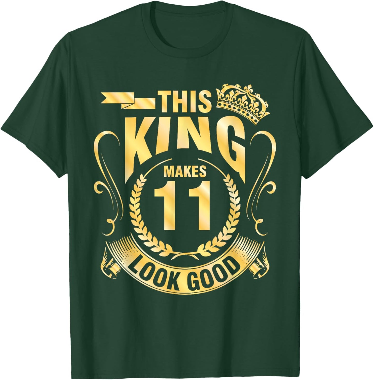 Happy My Birthday Him This King Makes 11 Years Old Look Good T-Shirt - T-Shirt | Forest