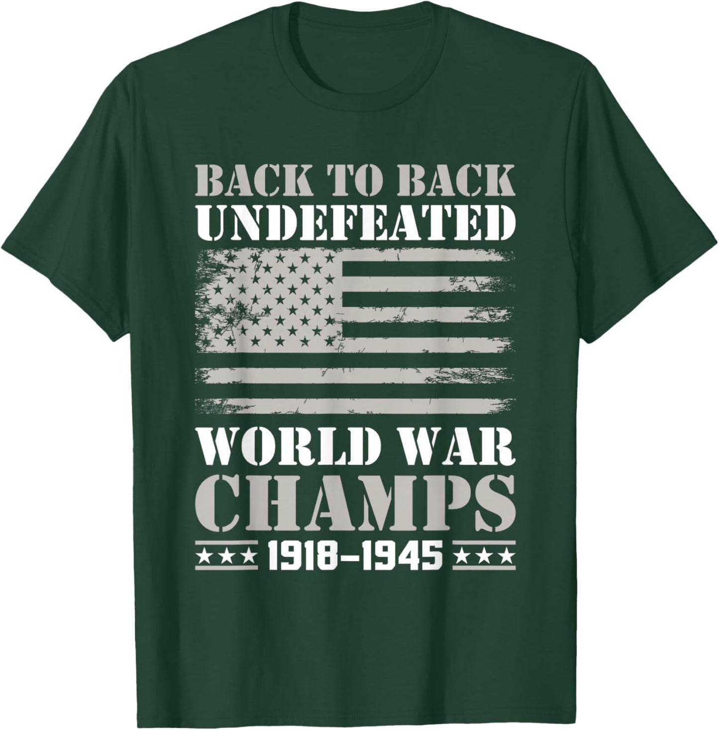 Back to Back Undefeated World War Champs 4th of July T-Shirt - T-Shirt | Forest