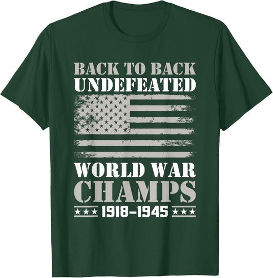 Back to Back Undefeated World War Champs 4th of July T-Shirt - T-Shirt | Forest