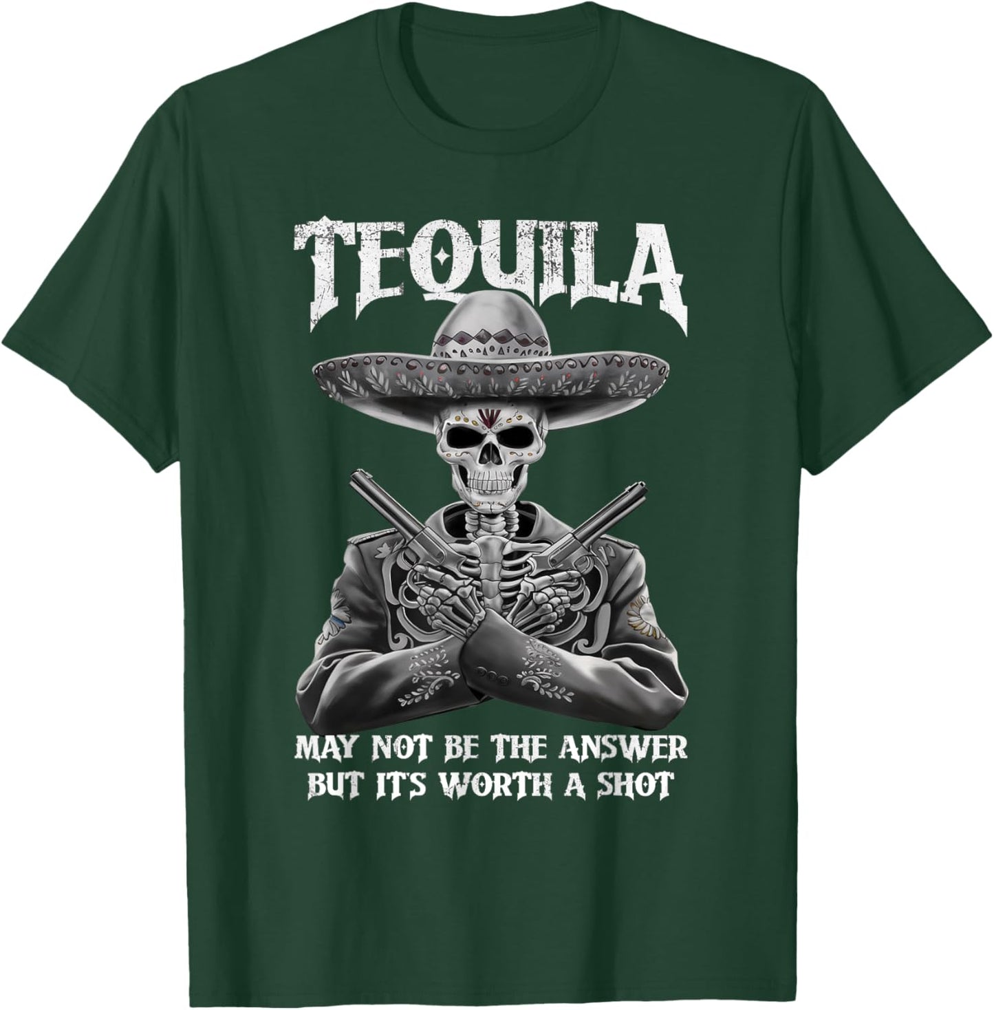 Tequila May Not Be The Answer But It's Worth A Shot Funny T-Shirt - T-Shirt | Forest