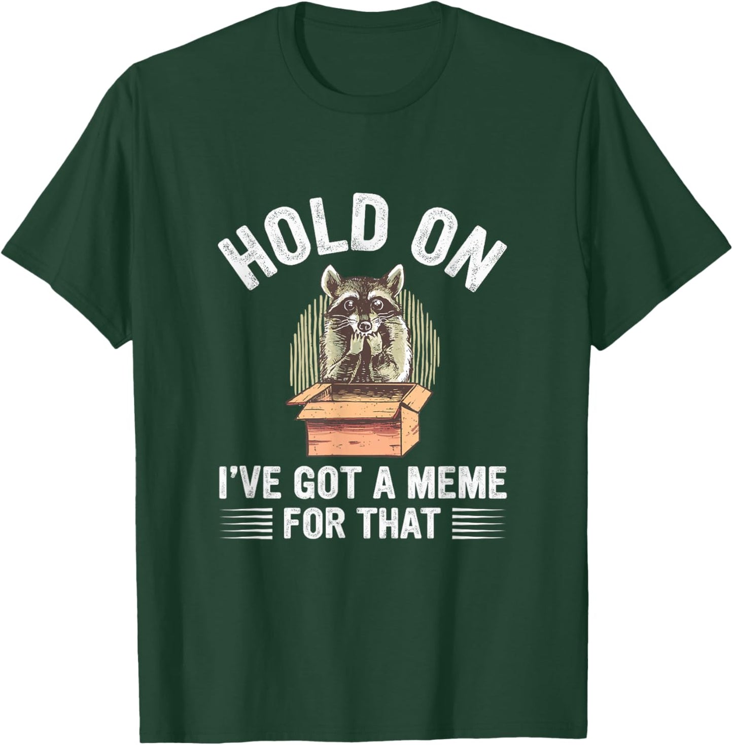 Hold On I’Ve Got A Meme For That Internet Memes T-Shirt - T-Shirt | Forest