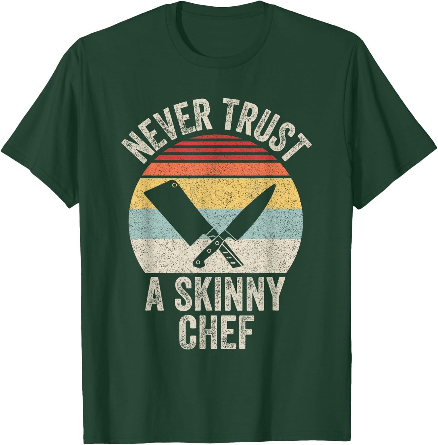 Vintage Retro Never Trust A Skinny Chef Cooking T-Shirt - T-Shirt | Forest