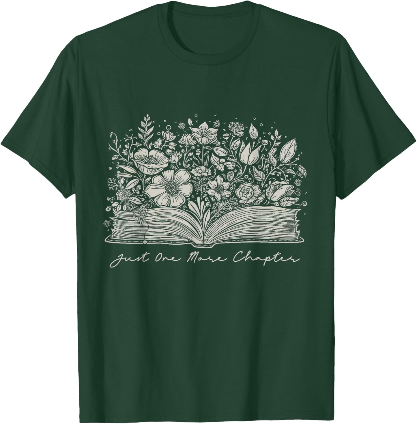 Just One More Chapter Floral Book Reading Teacher Bookworm T-Shirt - T-Shirt | Forest
