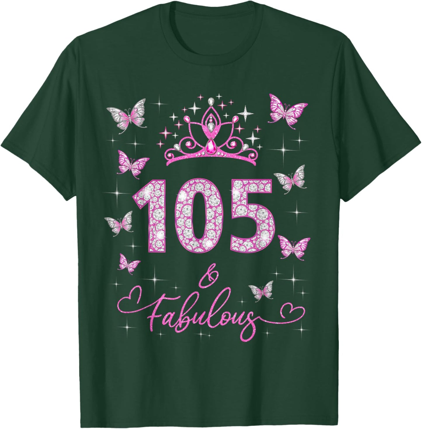 105 And Fabulous, 105 Years Old Women, 105th Birthday Party T-Shirt - T-Shirt | Forest
