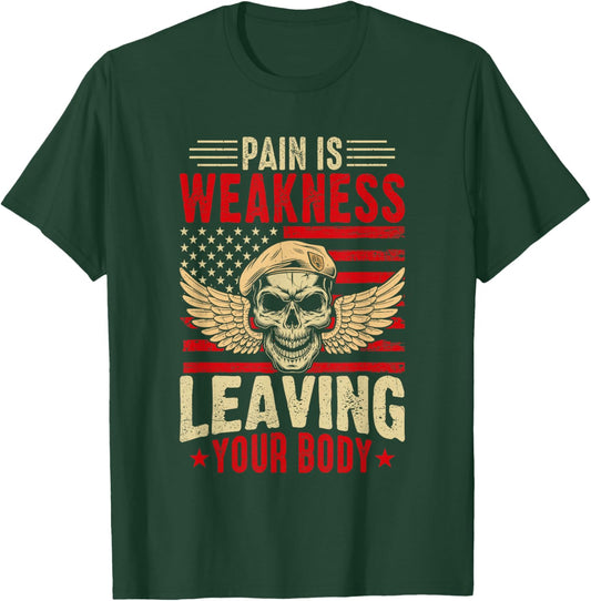 Pain is Weakness Leaving Your Body Military Veteran T-Shirt - T-Shirt | Forest