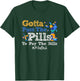 Gotta Pass The Pills To Pay The Bill Med-Tech Medicine T-Shirt - T-Shirt | Forest