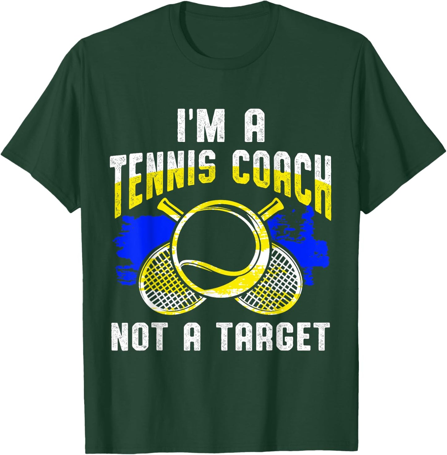 I Am A Tennis Coach Not A Target T-Shirt - T-Shirt | Forest