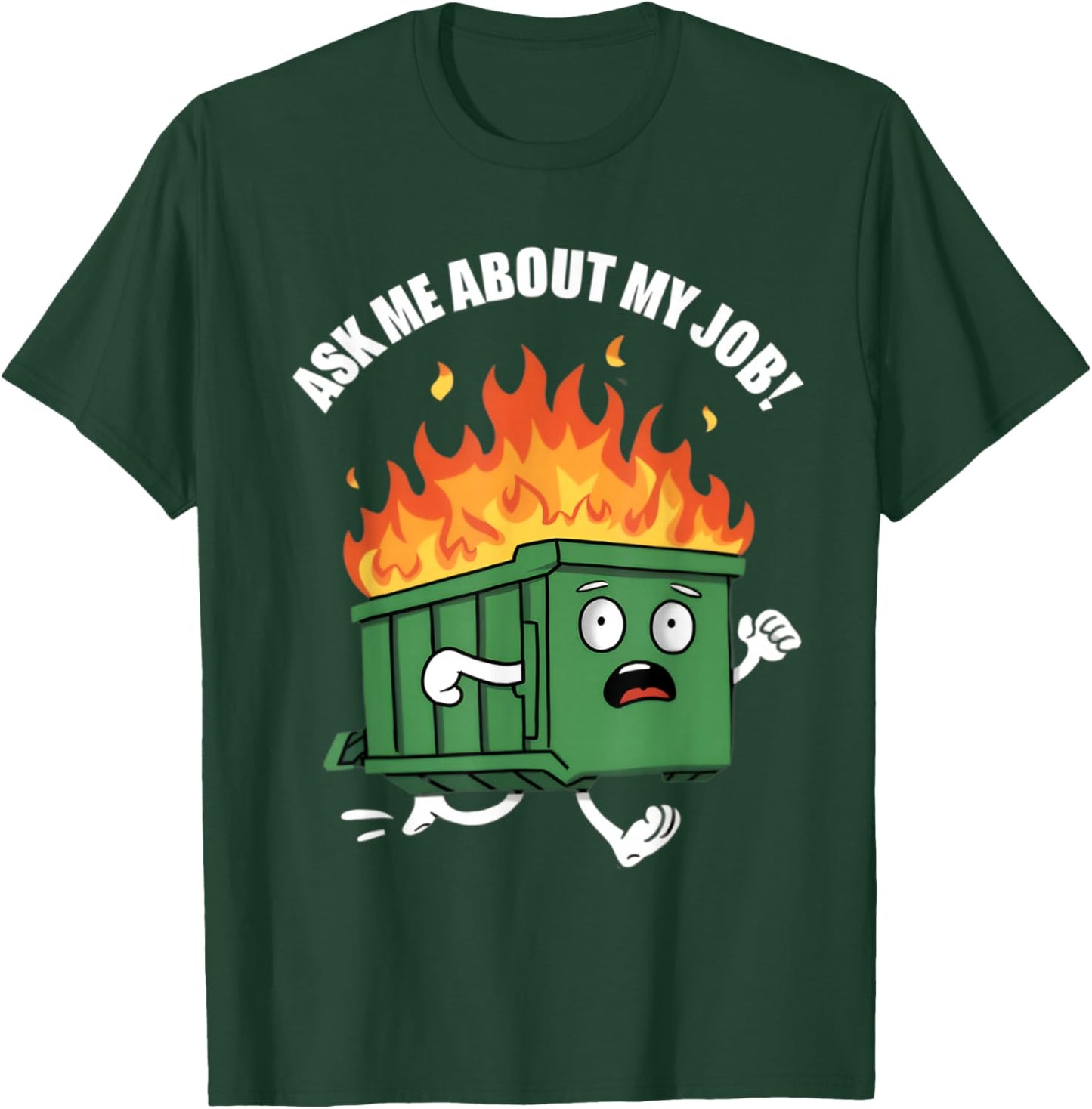 Ask Me About My Job Dumpster Fire T-Shirt - T-Shirt | Forest