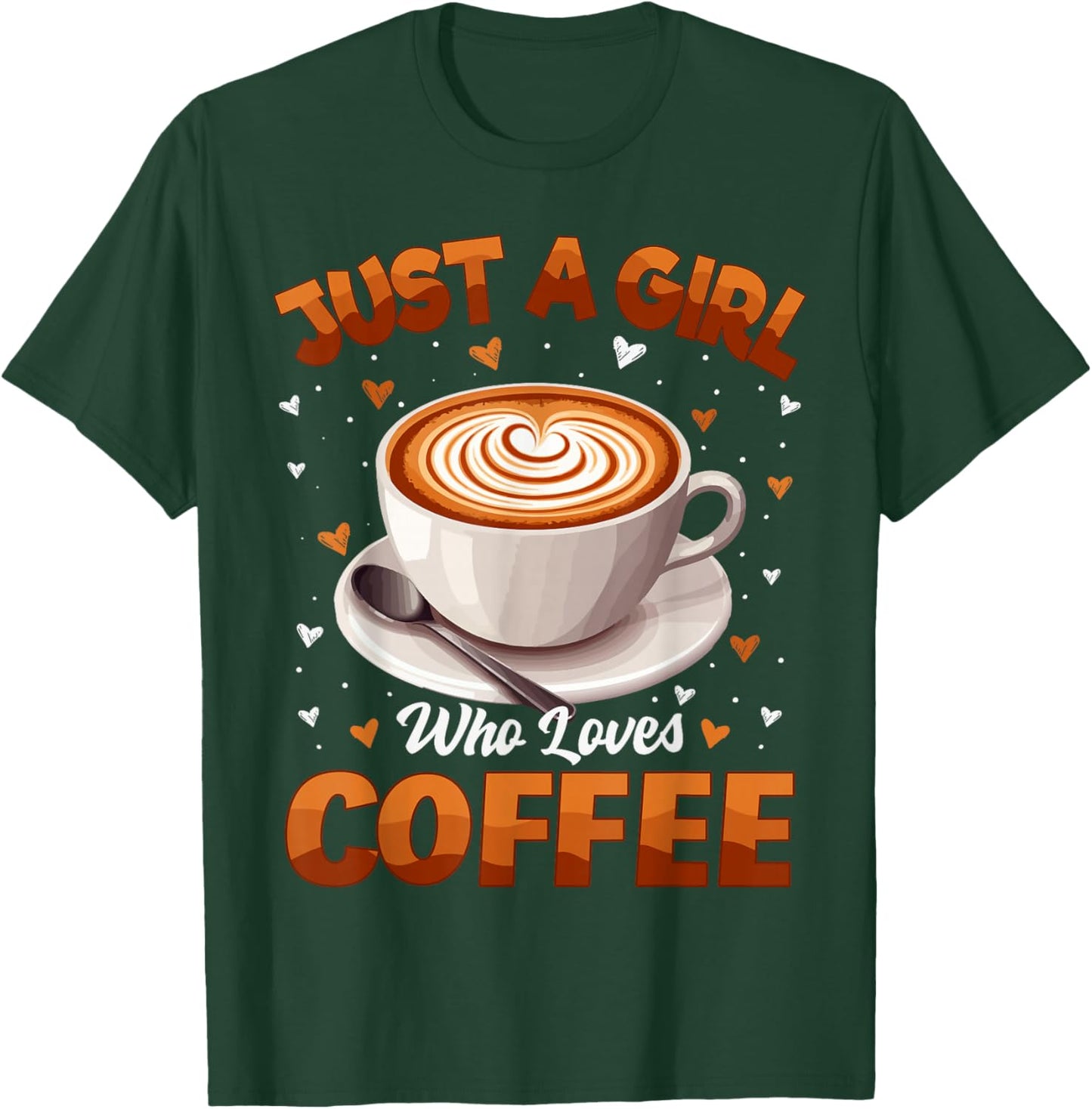 Coffee Girls Women Just A Girl Who Loves Coffee T-Shirt - T-Shirt | Forest