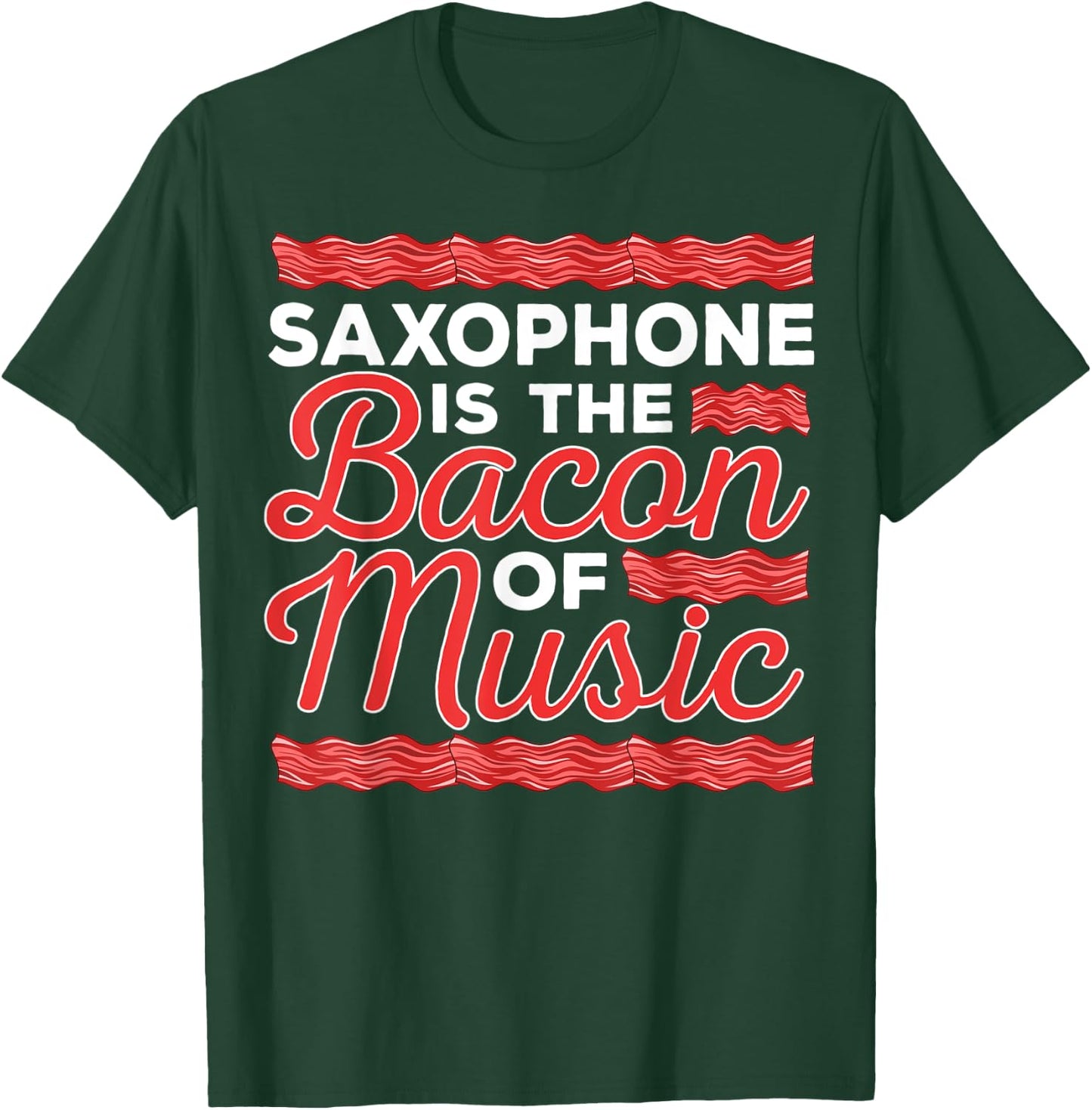 Saxophone Player Bacon Music Jazz Musician Saxophonist Sax T-Shirt - T-Shirt | Forest