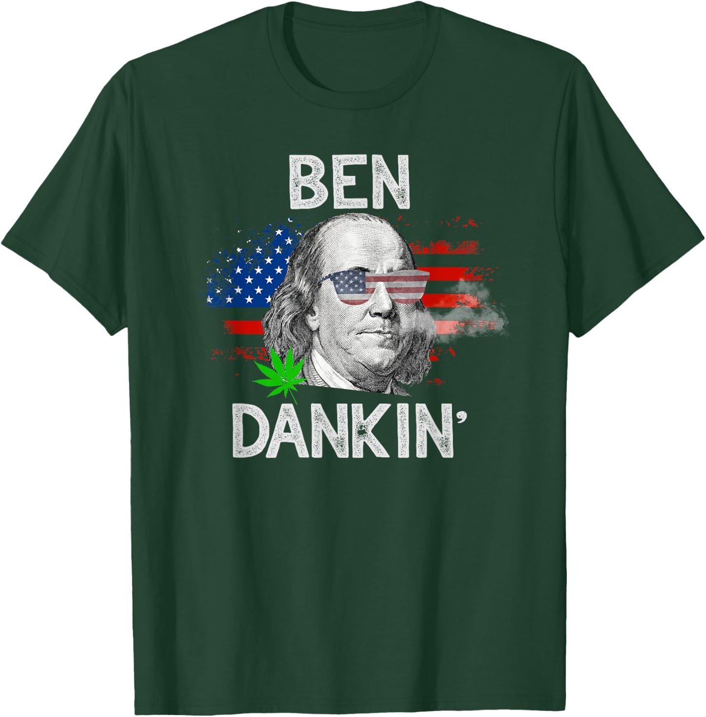 Funny Weed Shirts GIfts 4th Of July Stoner Ben Drankin T-Shirt - T-Shirt | Forest