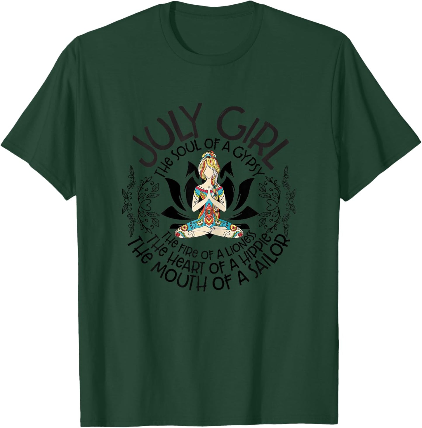 July Girl Soul Of A Gypsy Heart Of Hippie Mouth Of A Sailor T-Shirt - T-Shirt | Forest