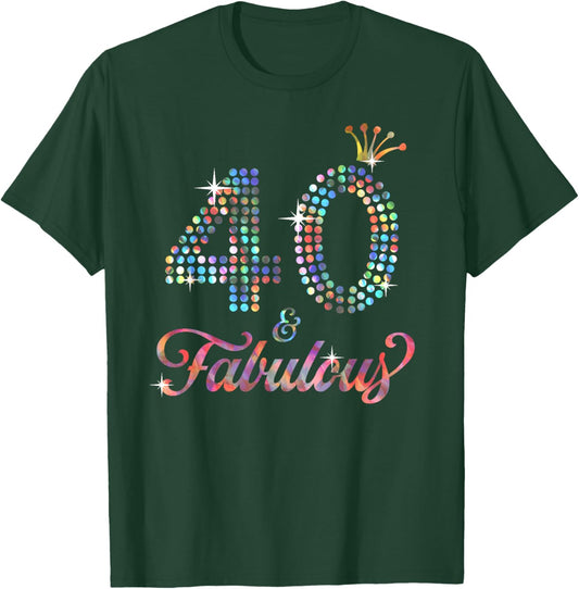 40 & Fabulous 40th Celebration For Ladies T-Shirt - T-Shirt | Forest