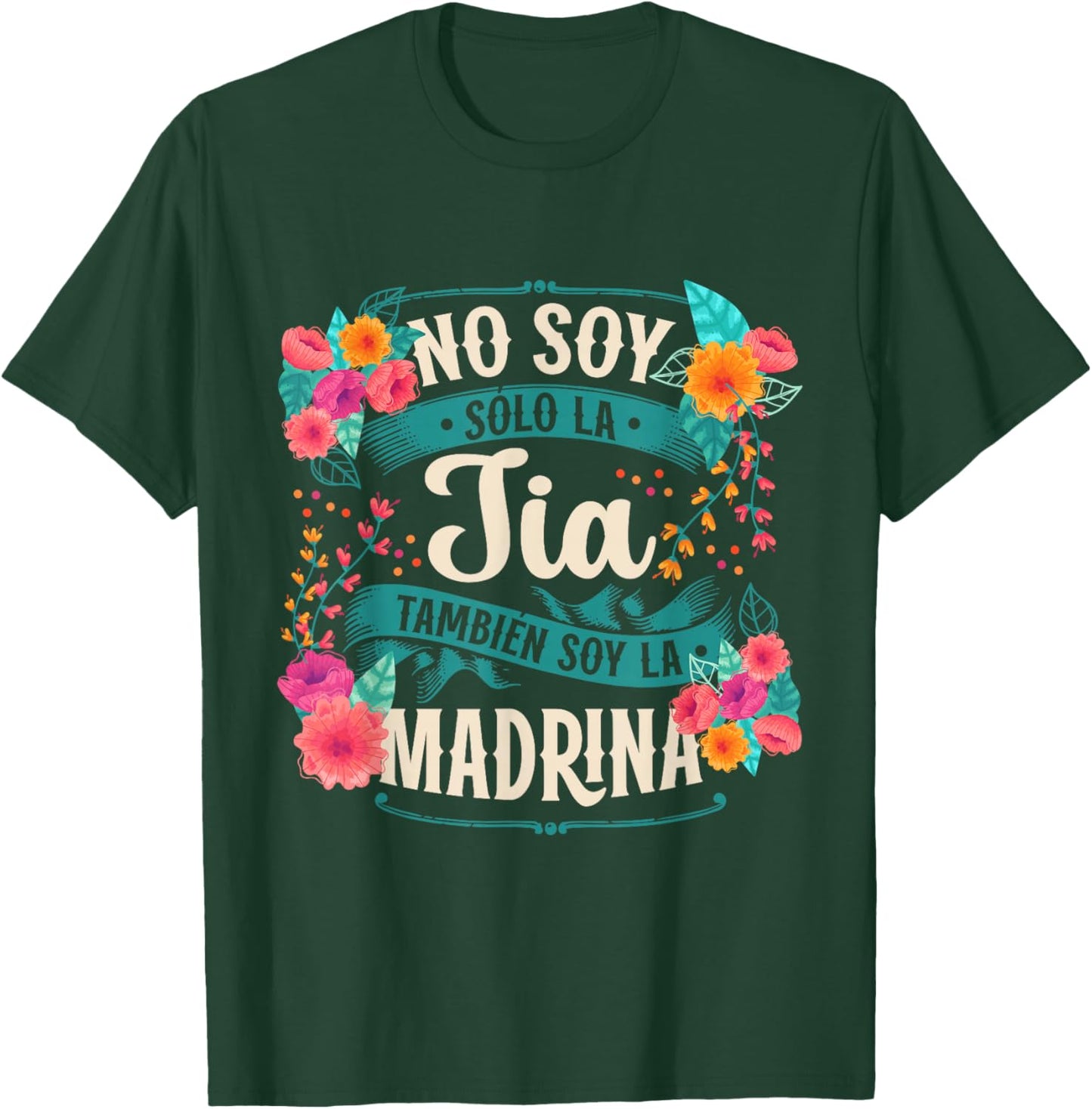 No Soy Solo La Tía También Soy La Madrina T-Shirt - T-Shirt | Forest