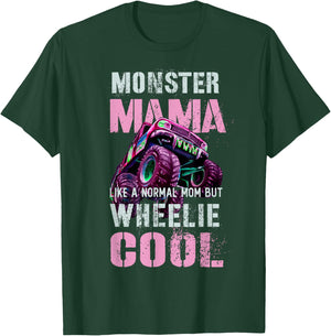Funny MONSTER Truck MAMA Like Normal Mom But Wheelie Cool T-Shirt - T-Shirt | Forest