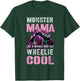 Funny MONSTER Truck MAMA Like Normal Mom But Wheelie Cool T-Shirt - T-Shirt | Forest