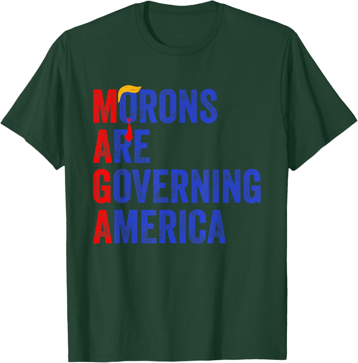 Morons Are Governing America Funny Trump 2024 T-Shirt - T-Shirt | Forest
