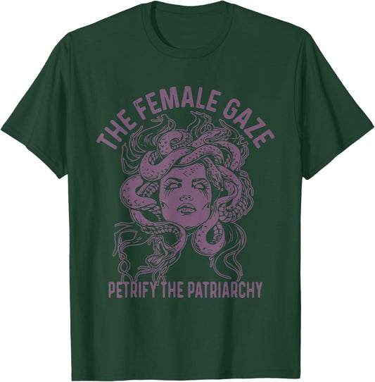 Medusa The Female Gaze Petrify The Patriarchy T-Shirt - T-Shirt | Forest