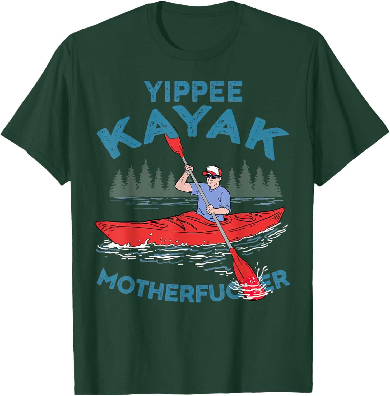 Yippie Kayak Motherfucker T-Shirt - T-Shirt | Forest