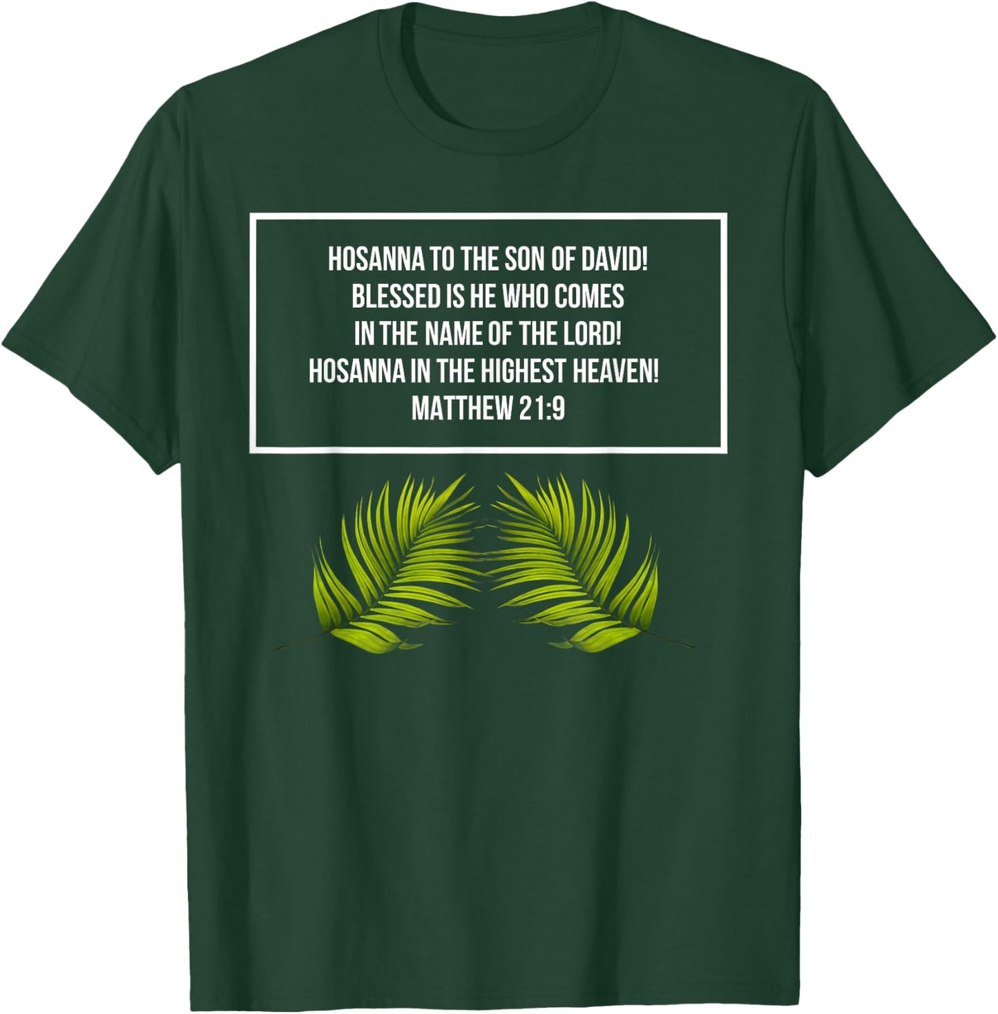 Matthew 21:9 - Hosanna to the Son of David - Jesus in Easter T-Shirt - T-Shirt | Forest