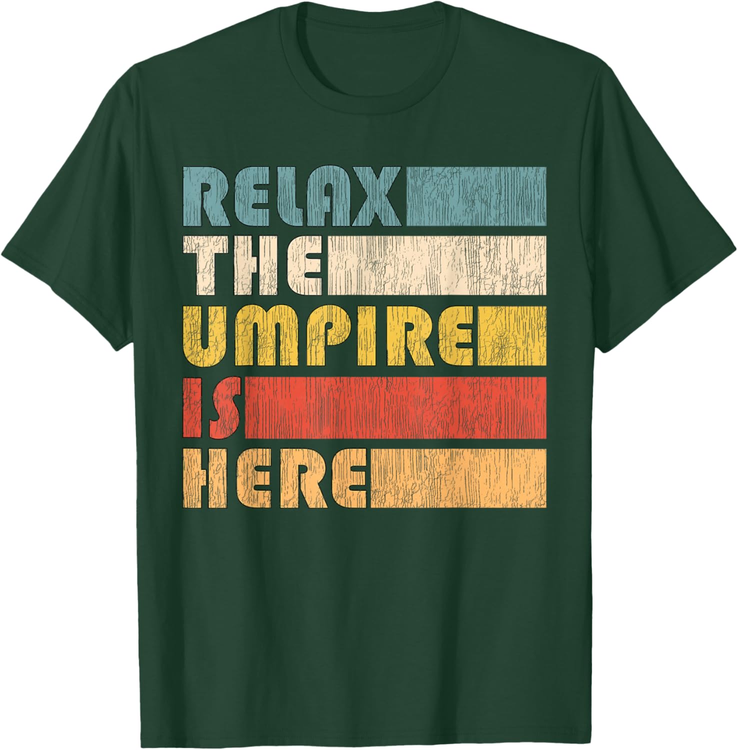 Relax The Umpire Is Here, Baseball T-Shirt - T-Shirt | Forest
