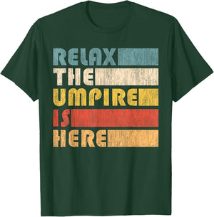 Relax The Umpire Is Here, Baseball T-Shirt - T-Shirt | Forest