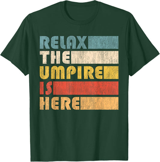 Relax The Umpire Is Here, Baseball T-Shirt - T-Shirt | Forest