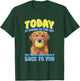 To Day Is Gonna Be The Day That Theyre Gonna Throw It T-Shirt - T-Shirt | Forest