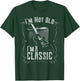 I'm not Old, I'm a Classic Guitar Birthday T-Shirt - T-Shirt | Forest