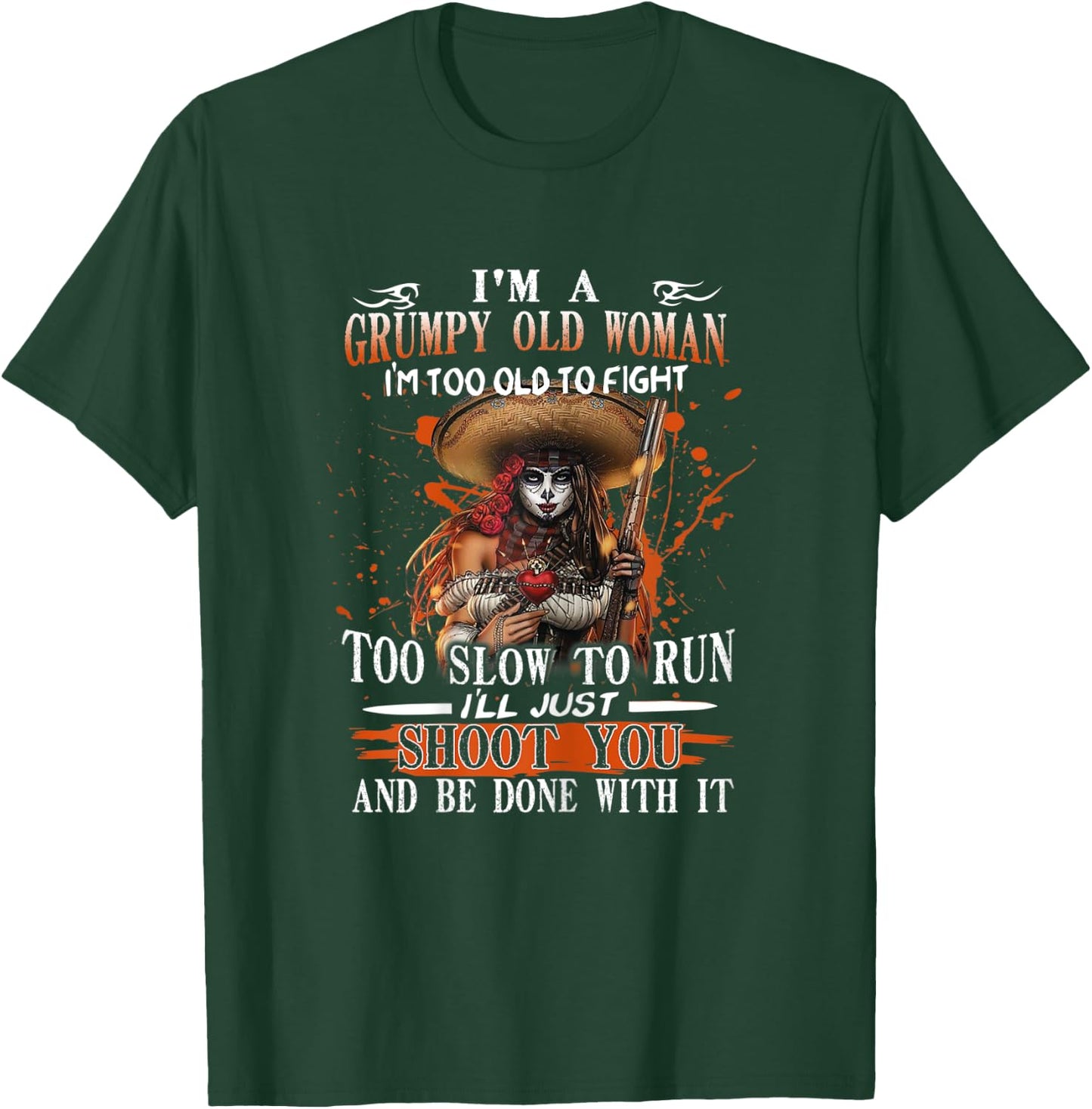 I'm A Grumpy Old Woman I'm Too Old To Fight Too Slow To Run T-Shirt - T-Shirt | Forest