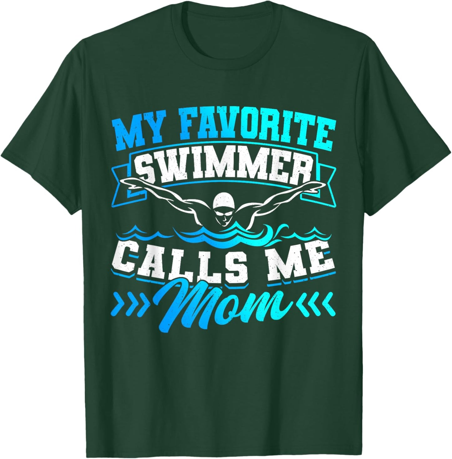 Swimmer Swim Team My Favorite Swimmer Calls Me Mom T-Shirt - T-Shirt | Forest