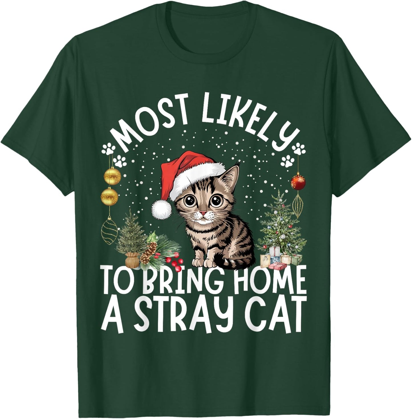 Most Likely To Bring Home A Stray Cat Matching Christmas T-Shirt - T-Shirt | Forest
