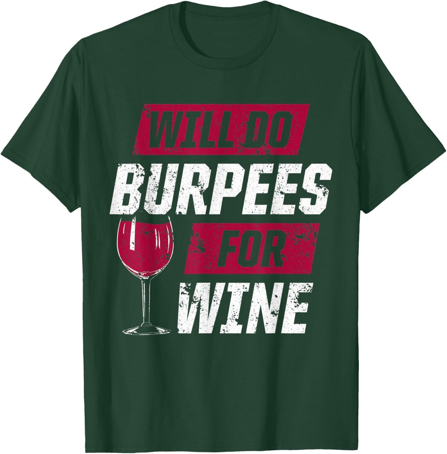 Funny Workout Motivation Burpees Wine Fitness T-Shirt - T-Shirt | Forest