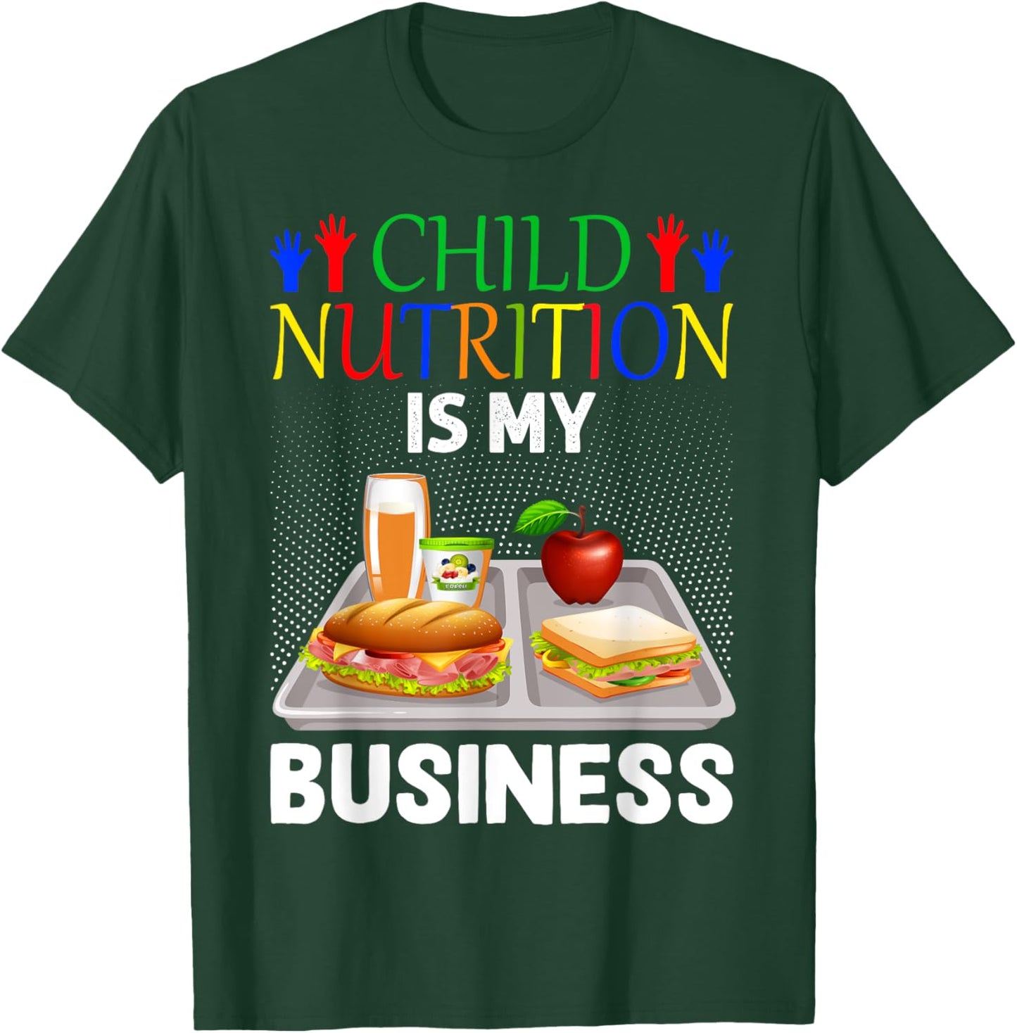 School Cafeteria Lunch Lady Child Nutrition Is My Business T-Shirt - T-Shirt | Forest
