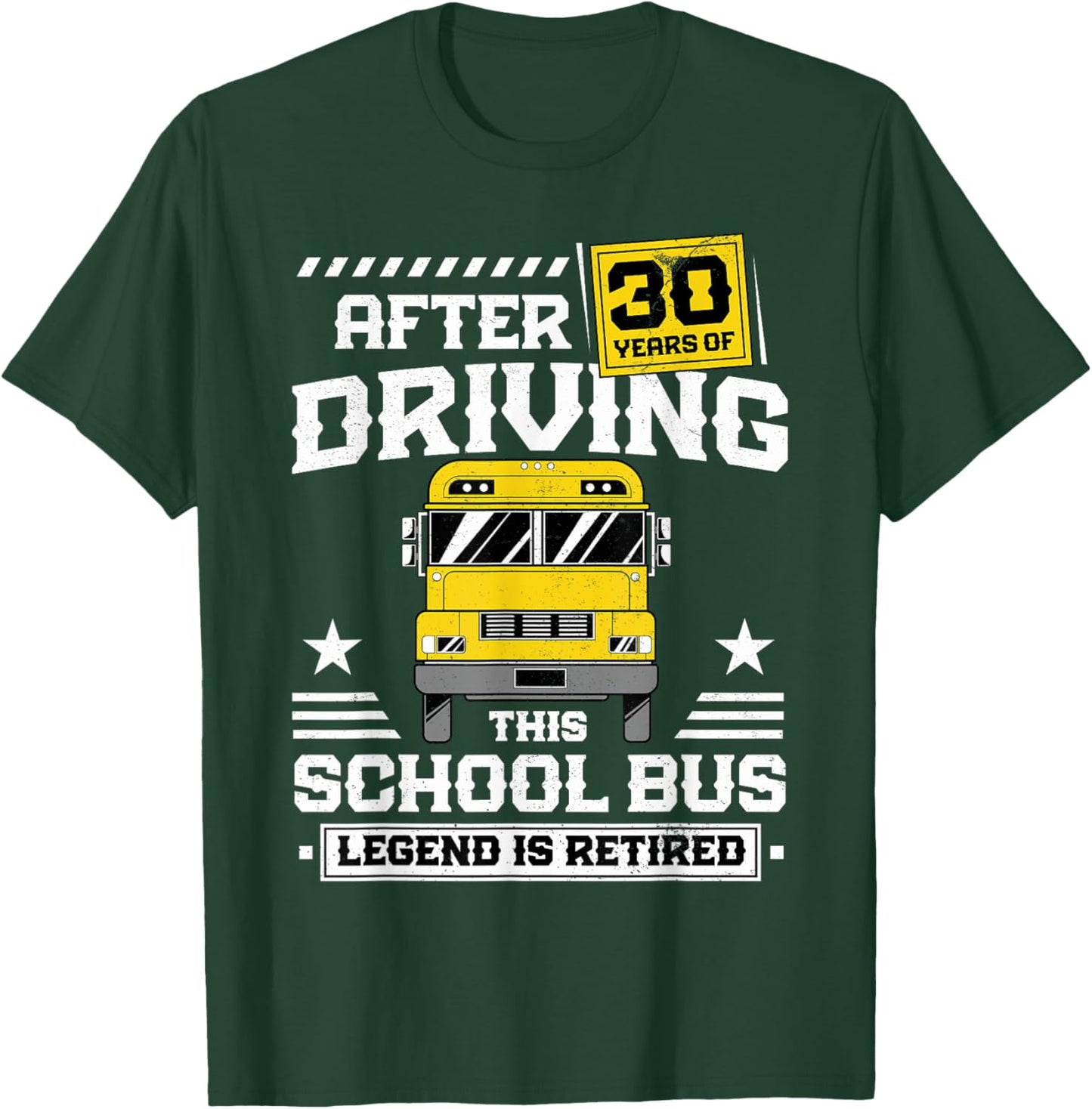 Retired School Bus Driver Legend After 30 Years Of Driving T-Shirt - T-Shirt | Forest