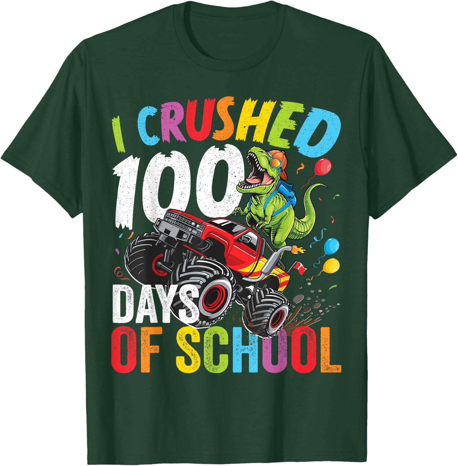 I Crushed 100 Days Of School Monster Truck Dinosaur T-Rex T-Shirt - T-Shirt | Forest