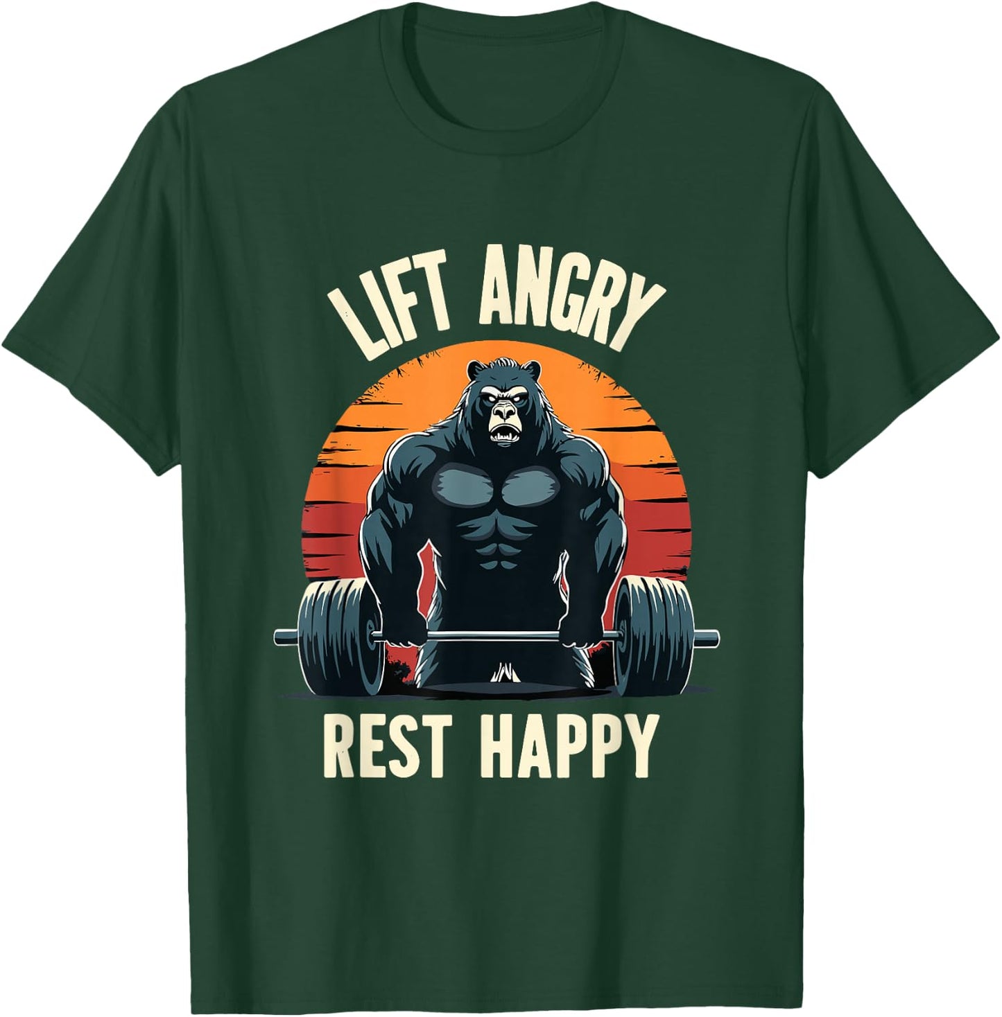 Lift Angry Rest Happy Funny Powerlifting Powerlifter Gym T-Shirt - T-Shirt | Forest