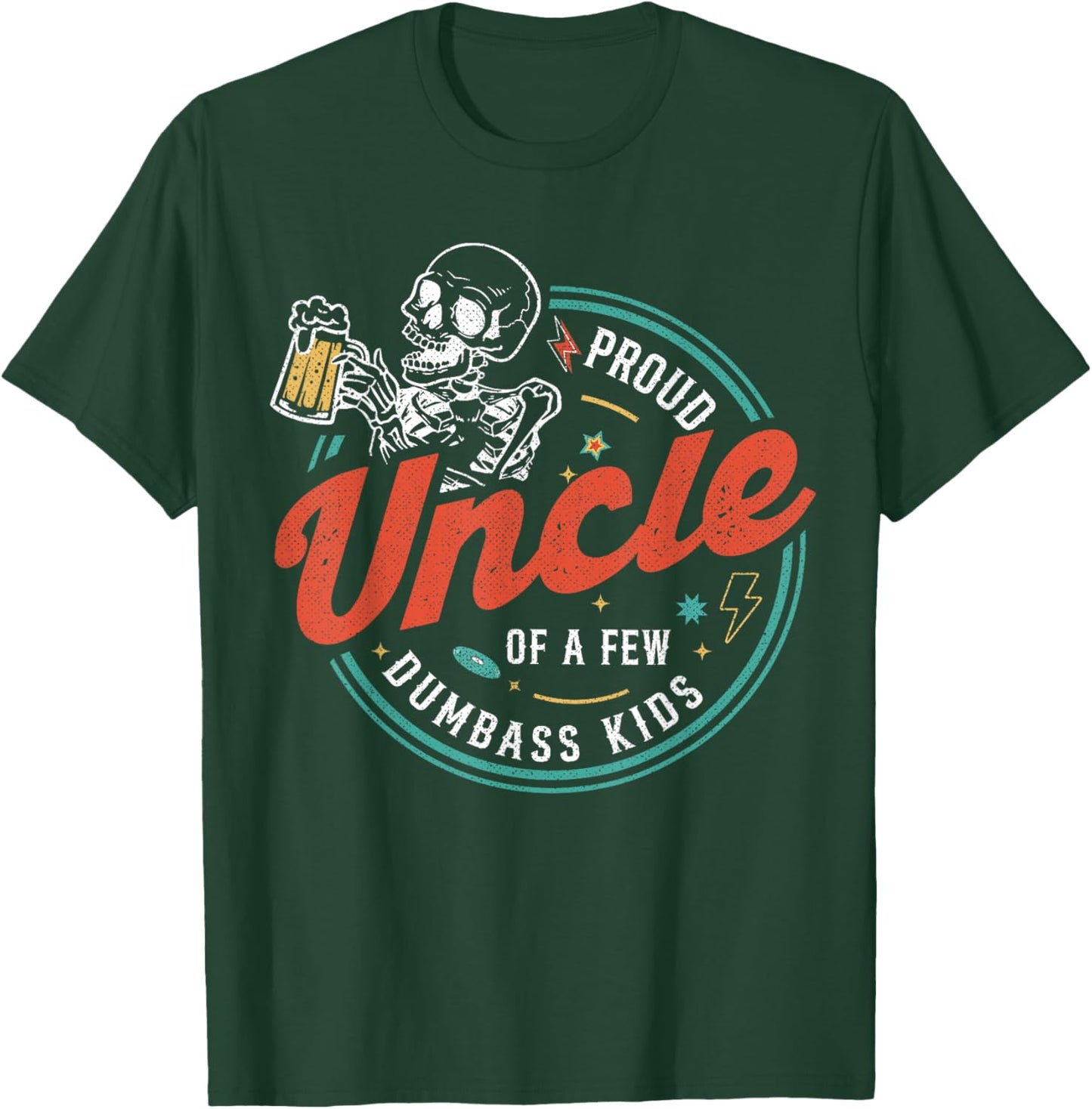 Proud Uncle Of A Few Dumbass Kids Funny Love Family T-Shirt - T-Shirt | Forest