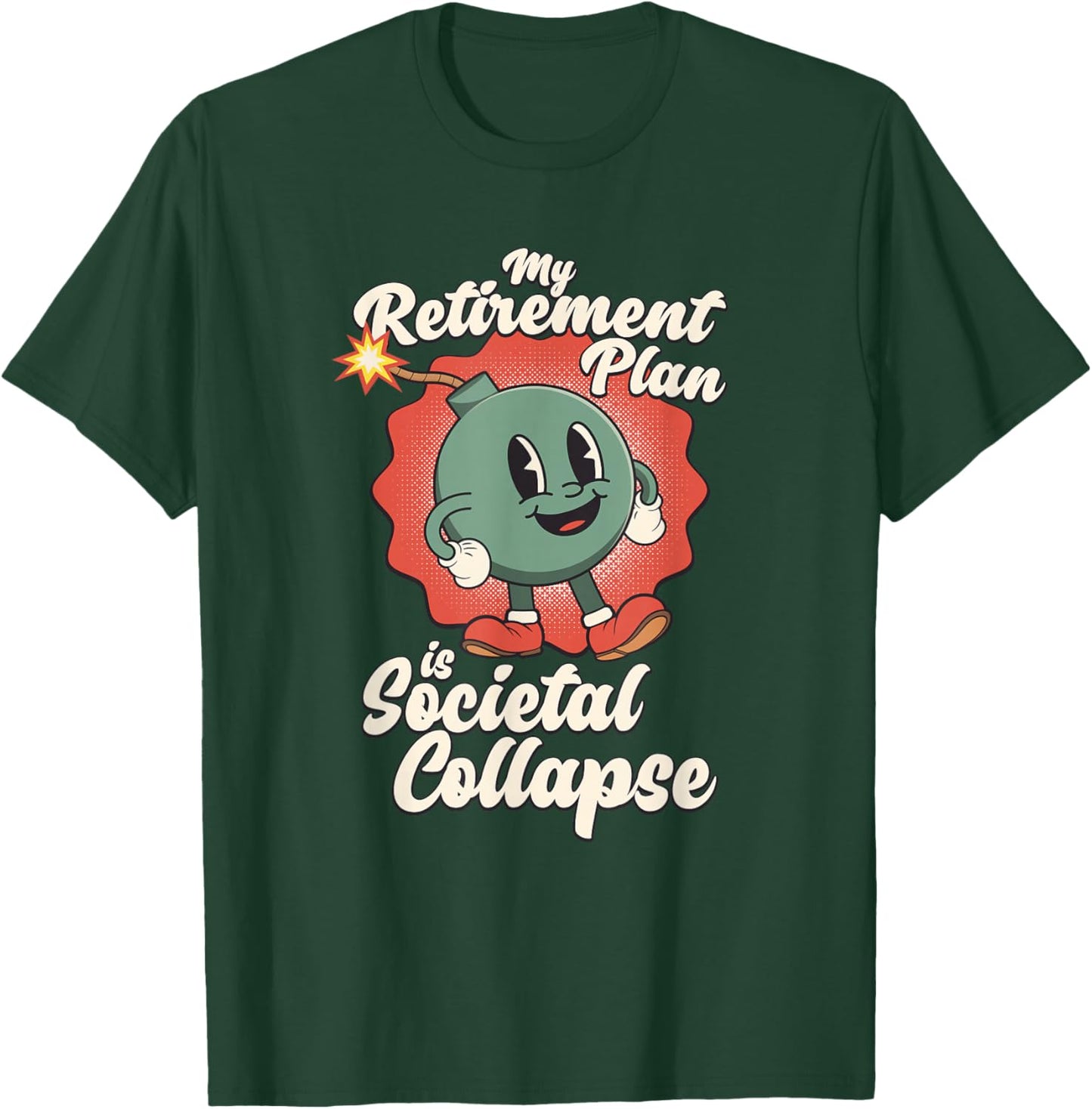 My Retirement Plan is Societal Collapse Retro Toon Dread T-Shirt - T-Shirt | Forest