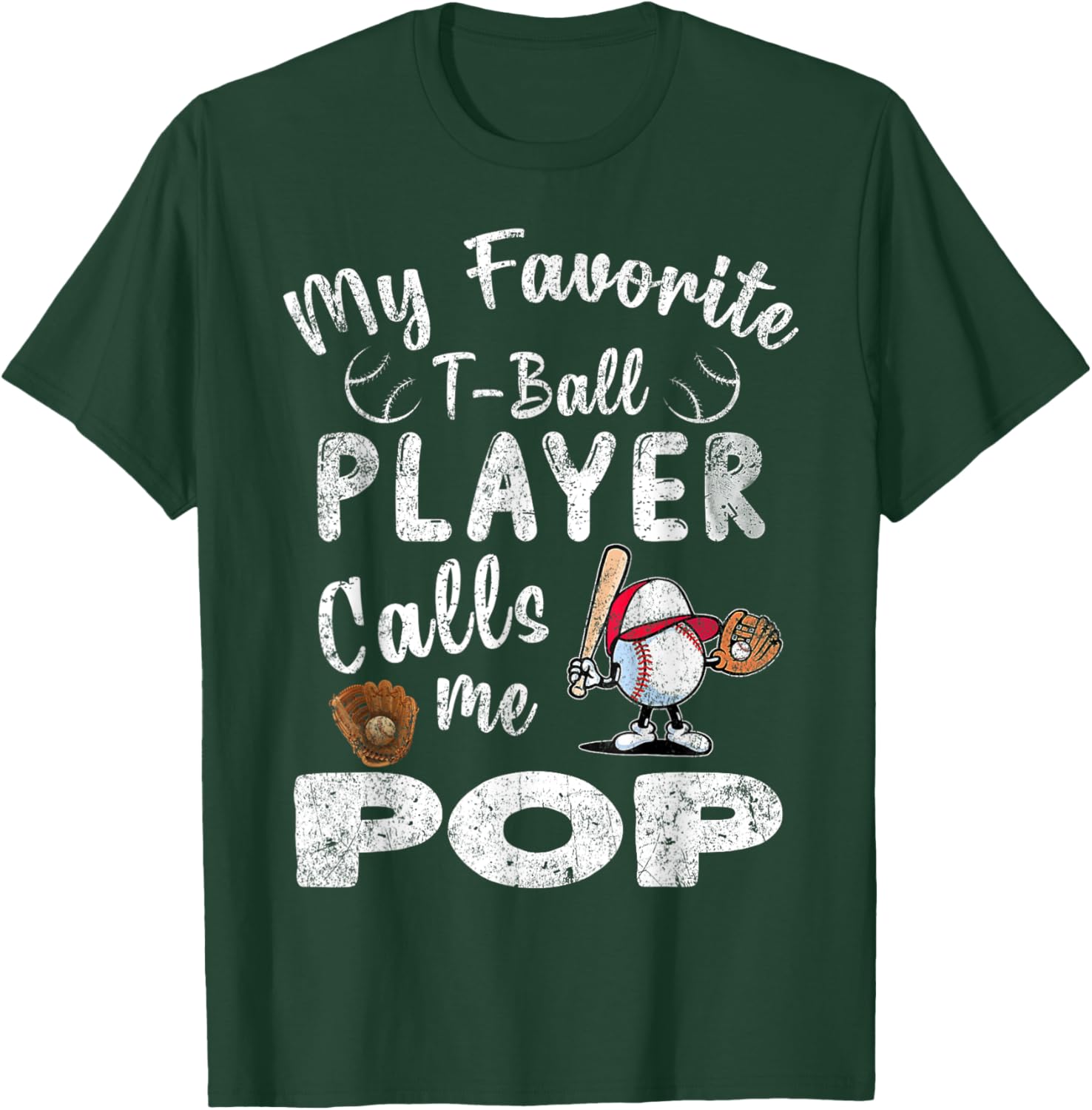 My Favorite T-Ball Player Calls Me Pop T-Shirt - T-Shirt | Forest